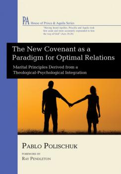 Скачать The New Covenant as a Paradigm for Optimal Relations - Pablo Polischuk