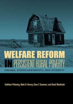 Скачать Welfare Reform in Persistent Rural Poverty - Kathleen Pickering