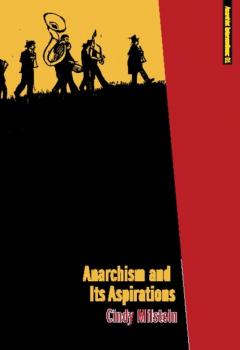 Скачать Anarchism and Its Aspirations - Cindy Milstein