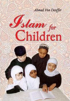 Скачать Islam for Children - Ahmad Von Denffer