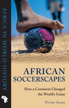 Скачать African Soccerscapes - Peter Alegi