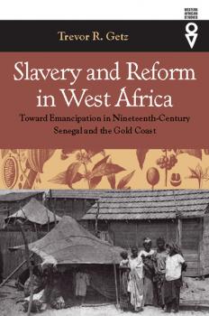 Скачать Slavery and Reform in West Africa - Trevor R. Getz
