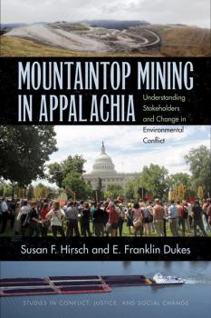 Скачать Mountaintop Mining in Appalachia - Susan F. Hirsch