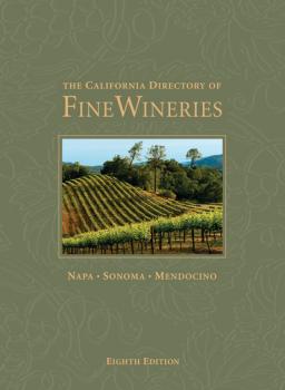 Скачать The California Directory of Fine Wineries: Napa, Sonoma, Mendocino - Cheryl Crabtree