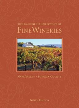 Скачать The California Directory of Fine Wineries: Napa Valley, Sonoma County - Cheryl Crabtree