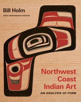Скачать Northwest Coast Indian Art - Bill Holm