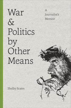 Скачать War and Politics by Other Means - Shelby Scates
