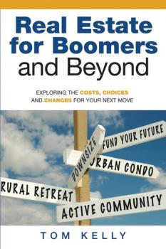 Скачать Real Estate for Boomers and Beyond - Tom Ph.D Kelly