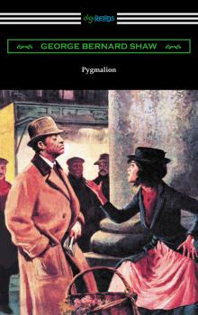 Скачать Pygmalion (Illustrated by May Wilson Preston) - GEORGE BERNARD SHAW