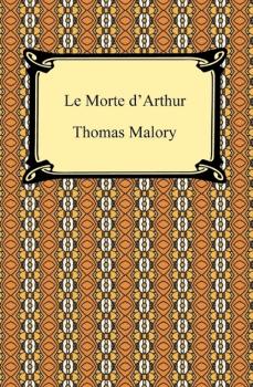 Скачать Le Morte d'Arthur - Thomas Malory