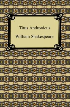 Скачать Titus Andronicus - William Shakespeare