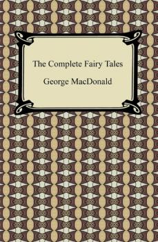 Скачать The Complete Fairy Tales - George MacDonald