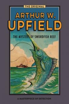 Скачать The Mystery of Swordfish Reef - Arthur W. Upfield