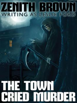 Скачать The Town Cried Murder - Leslie Ford