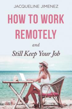 Скачать How To Work Remotely - Jacqueline Jimenez