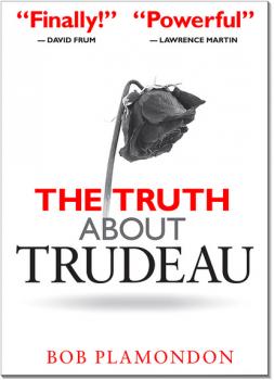 Скачать The Truth About Trudeau - Bob Plamondon