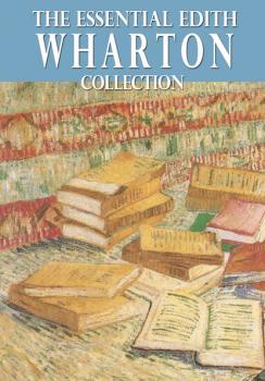 Скачать The Essential Edith Wharton Collection - Edith Wharton