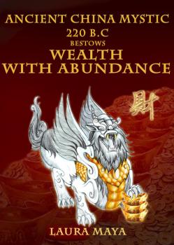 Скачать Ancient China Mystic 220 B.C Bestows Wealth With Abundance - Laura Maya
