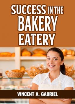 Скачать Success In the Bakery Eatery - Vincent Gabriel