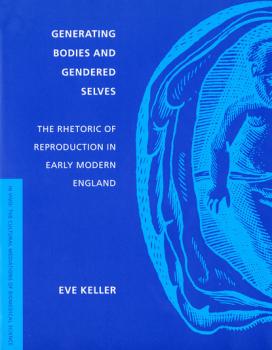 Скачать Generating Bodies and Gendered Selves - Eve Keller