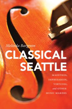Скачать Classical Seattle - Melinda Bargreen