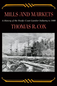 Скачать Mills and Markets - Thomas R. Cox