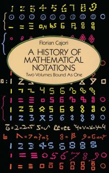 Скачать A History of Mathematical Notations - Cajori Florian