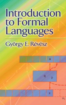Скачать Introduction to Formal Languages - György E. Révész