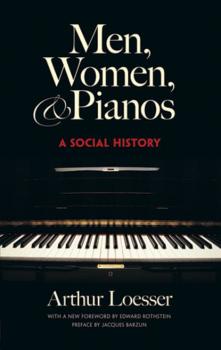 Скачать Men, Women and Pianos - Arthur Loesser