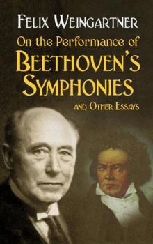 Скачать On the Performance of Beethoven's Symphonies and Other Essays - Felix Weingartner