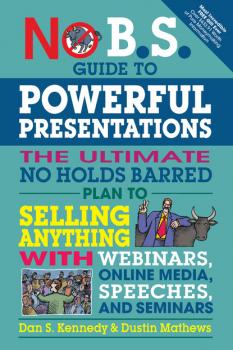 Скачать No B.S. Guide to Powerful Presentations - Dan S. Kennedy