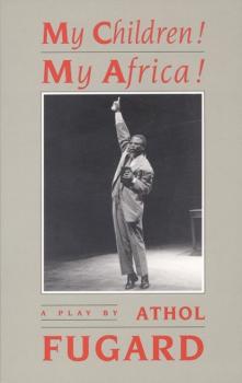 Скачать My Children! My Africa! (TCG Edition) - Athol Fugard