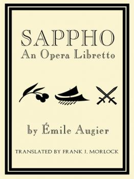Скачать Sappho: An Opera Libretto - Émile Augier