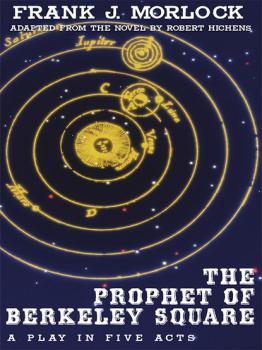 Скачать The Prophet of Berkeley Square: A Play in Five Acts - Robert Hichens