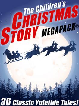 Скачать The Children's Christmas Story MEGAPACK® - Hans Christian Andersen