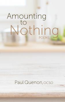 Скачать Amounting to Nothing - Paul Quenon, OCSO