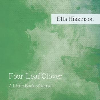 Скачать Four-Leaf Clover - A Little Book of Verse - Ella Higginson