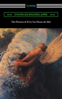 Скачать The Flowers of Evil / Les Fleurs du Mal (Translated by William Aggeler with an Introduction by Frank Pearce Sturm) - Charles Baudelaire