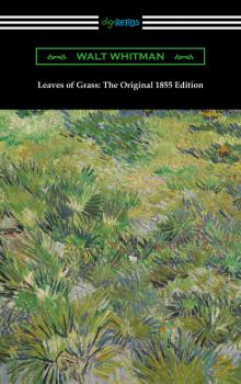 Скачать Leaves of Grass: The Original 1855 Edition - Walt Whitman