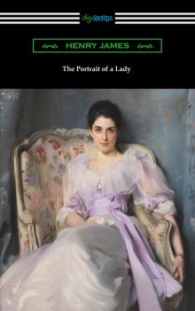 Скачать The Portrait of a Lady (with an Introduction by Charles R. Anderson) - Генри Джеймс