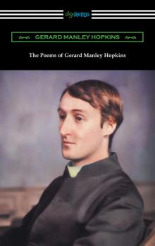 Скачать The Poems of Gerard Manley Hopkins (Edited with notes by Robert Bridges) - Gerard Manley Hopkins