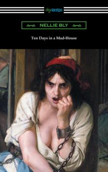 Скачать Ten Days in a Mad-House - Bly Nellie