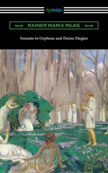 Скачать Sonnets to Orpheus and Duino Elegies - Rainer Maria Rilke