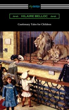 Скачать Cautionary Tales for Children - Hilaire  Belloc