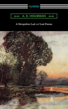 Скачать A Shropshire Lad and Last Poems - A. E. Housman