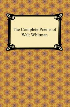 Скачать The Complete Poems of Walt Whitman - Walt Whitman