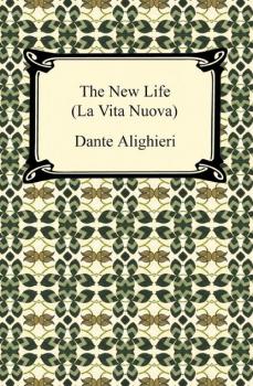 Скачать The New Life (La Vita Nuova) - Данте Алигьери