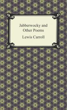Скачать Jabberwocky and Other Poems - Lewis Carroll