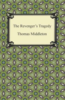 Скачать The Revenger's Tragedy - Thomas  Middleton