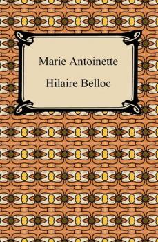 Скачать Marie Antoinette - Hilaire  Belloc